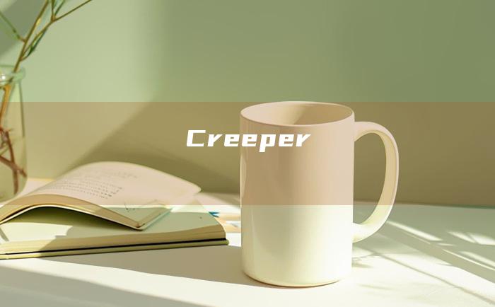 Creeper